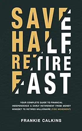 و دانلود نسخه کامل کتاب زبان اصلی Save Half, Retire Fast: Your Complete Guide to Financial Independence and Early Retirement From Money Mindset to Retired Millionaire (FIRE Movement) | دانلود کتا