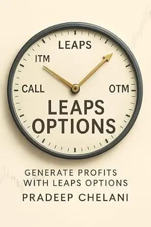 و دانلود نسخه کامل کتاب زبان اصلی LEAPS OPTIONS: A Strategic Guide to Long-Term Wealth with Options (THE OPTIONS MASTERCLASS) | دانلود کتاب خارجی