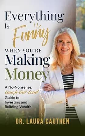 و دانلود نسخه کامل کتاب زبان اصلی Everything Is Funny When You’re Making Money: A No-Nonsense, Laugh-Out-Loud Guide to Investing and Building Wealth | دانلود کتاب خارجی