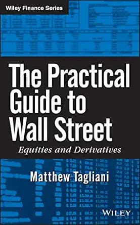 و دانلود نسخه کامل کتاب زبان اصلی The Practical Guide to Wall Street: Equities and Derivatives (Wiley Finance) | دانلود کتاب خارجی
