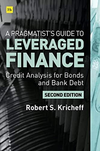 و دانلود نسخه کامل کتاب زبان اصلی A Pragmatist’s Guide to Leveraged Finance: Credit Analysis for Below-Investment-Grade Bonds and Loans Kindle Edition | دانلود کتاب خارجی