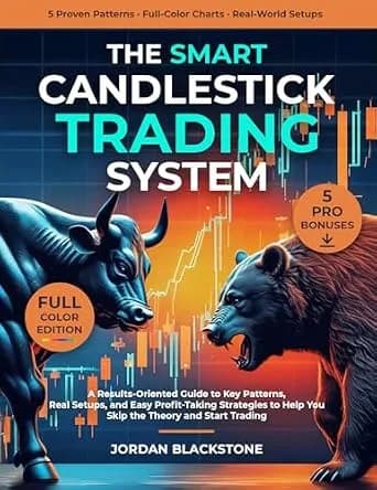و دانلود نسخه کامل کتاب زبان اصلی The Smart Candlestick Trading System: A Results-Oriented Guide with Key Patterns, Real Setups, and Easy Profit-Taking Strategies to Help You Skip The Theory and