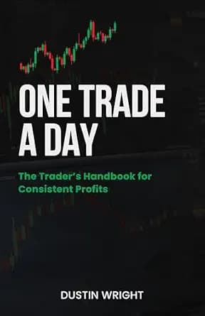 و دانلود نسخه کامل کتاب زبان اصلی One Trade A Day: The Trader’s Handbook for Consistent Profits | دانلود کتاب خارجی