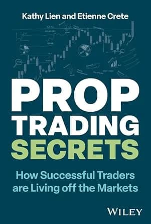 و دانلود نسخه کامل کتاب زبان اصلی Prop Trading Secrets: How Successful Traders are Living off the Markets | دانلود کتاب خارجی