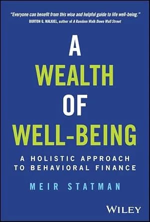 و دانلود نسخه کامل کتاب زبان اصلی A Wealth of Well-Being: A Holistic Approach to Behavioral Finance | دانلود کتاب خارجی