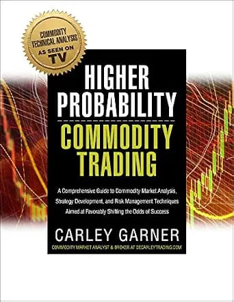 و دانلود نسخه کامل کتاب زبان اصلی Higher Probability Commodity Trading: A Comprehensive Guide to Commodity Market Analysis, Strategy Development, and Risk Management Techniques Aimed at Favorably