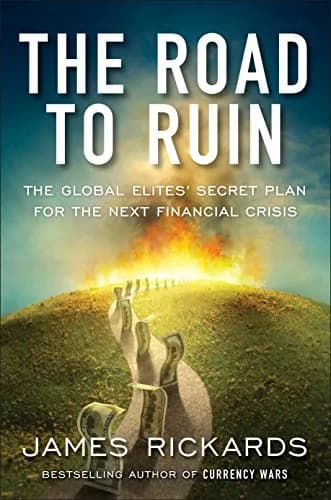 و دانلود نسخه کامل کتاب زبان اصلی The Road to Ruin: The Global Elites’ Secret Plan for the Next Financial Crisis Kindle Edition | دانلود کتاب خارجی