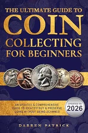 و دانلود نسخه کامل کتاب زبان اصلی The Ultimate Guide to Coin Collecting for Beginners: An Updated & Comprehensive Guide to Identify, Buy & Preserve Coins | دانلود کتاب خارجی