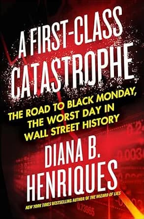 و دانلود نسخه کامل کتاب زبان اصلی A First-Class Catastrophe: The Road to Black Monday, the Worst Day in Wall Street History | دانلود کتاب خارجی
