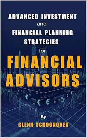 و دانلود نسخه کامل کتاب زبان اصلی Advanced Investment and Financial Planning Strategies for Financial Advisors | دانلود کتاب خارجی