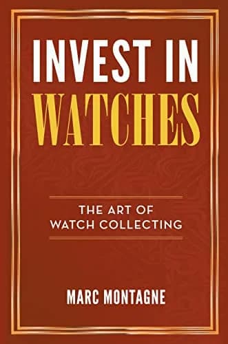 و دانلود نسخه کامل کتاب زبان اصلی Invest in Watches: The Art of Watch Collecting Kindle Edition | دانلود کتاب خارجی