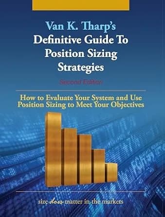 و دانلود نسخه کامل کتاب زبان اصلی DEFINITIVE GUIDE TO POSITION SIZING STRATEGIES: How To Evaluate Your System And Use Position Sizing To Meet Your Objectives | دانلود کتاب خارجی