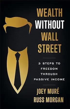 و دانلود نسخه کامل کتاب زبان اصلی Wealth Without Wall Street: 3 Steps to Freedom Through Passive Income | دانلود کتاب خارجی