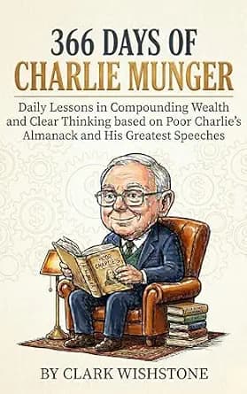 و دانلود نسخه کامل کتاب زبان اصلی 366 Days of Charlie Munger: Daily Lessons in Compounding Wealth and Clear Thinking from Poor Charlie’s Almanack and His Greatest Speeches (366 Days Of Mone