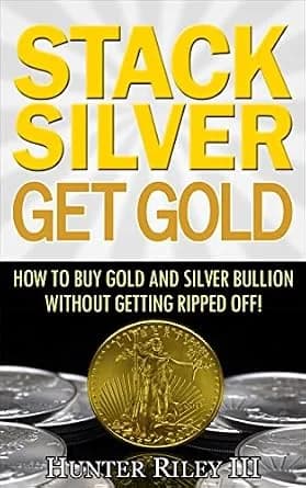 و دانلود نسخه کامل کتاب زبان اصلی Stack Silver Get Gold – How to Buy Gold and Silver Bullion without Getting Ripped Off! | دانلود کتاب خارجی