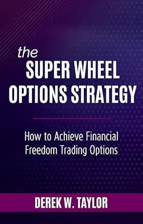 و دانلود نسخه کامل کتاب زبان اصلی The Super Wheel Options Strategy: How To Achieve Financial Freedom Trading Options | دانلود کتاب خارجی