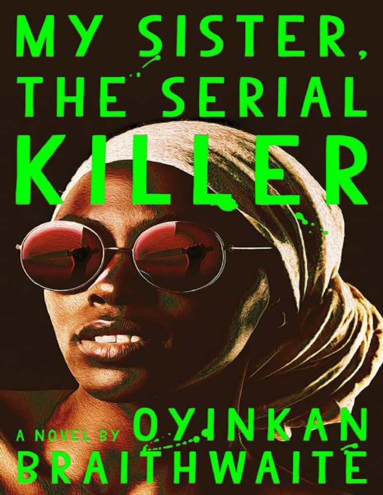 رمان My Sister, the Serial Killer (خواهرم، قاتل زنجیره‌ای) نسخه انگلیسی PDF | اوینکان بریثویت