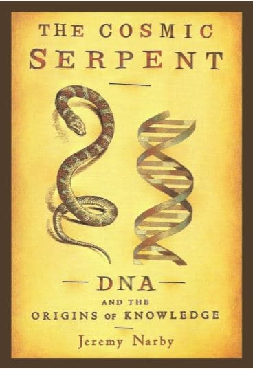 The Cosmic Serpent: DNA and the Origins of Knowledge