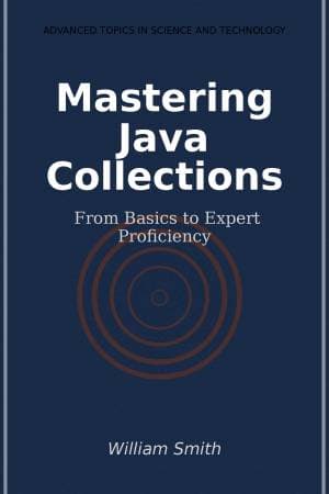 کتاب Mastering Java Collections: From Basics to Expert Proficiency