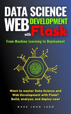 کتاب Data Science and Web Development with Flask: From Machine Learning to Deployment