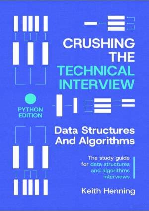 کتاب Crushing The Technical Interview. Data Structures And Algorithms 2025