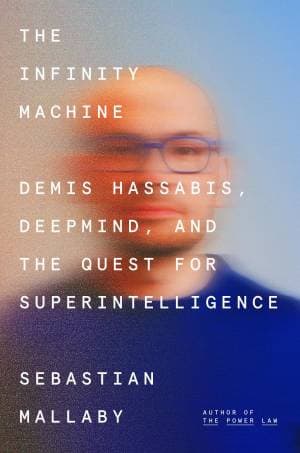 کتاب The Infinity Machine: Demis Hassabis, DeepMind, and the Quest for Superintelligence