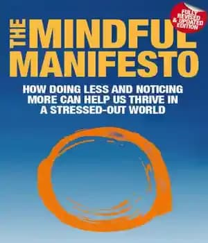 دانلود کتاب The Mindful Manifesto: How doing less and noticing more can help us thrive in a stressed-out world –…