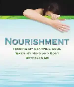 دانلود کتاب Nourishment: Feeding My Starving Soul When My Mind and Body Betrayed Me – تغذیه: تغذیه روح گرسنه من…