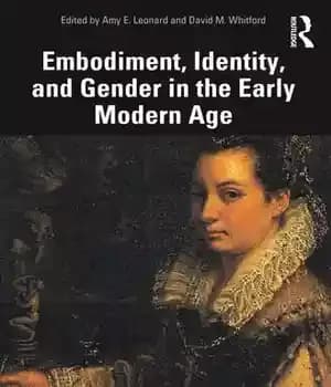 دانلود کتاب Embodiment, Identity, and Gender in the Early Modern Age – تجسم، هویت و جنسیت در اوایل عصر مدرن
