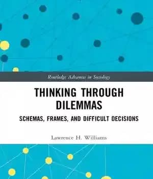 دانلود کتاب Thinking Through Dilemmas: Schemas, Frames, and Difficult Decisions – تفکر از طریق دوراهی: طرحواره ها، چارچوب ها و…