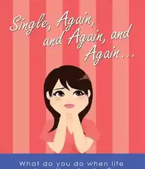 دانلود کتاب Single, Again, and Again, and Again …: What Do You Do When Life Doesn’t Go to Plan? –…