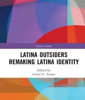 دانلود کتاب Latina Outsiders Remaking Latina Identity – خارجی های لاتین در حال بازسازی هویت لاتین