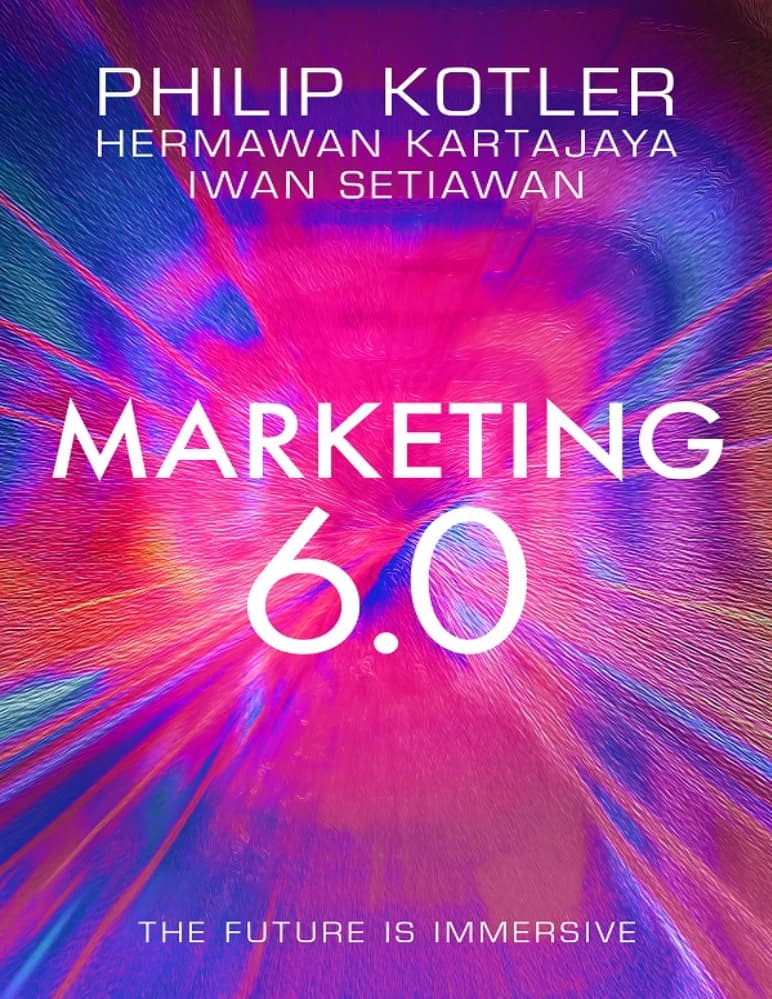 کتاب (Marketing 6.0: The Future Is Immersive) نسخه انگلیسی PDF | ایوان ستیاوان، فیلیپ کاتلر، و کارتاجایا و هرماوان