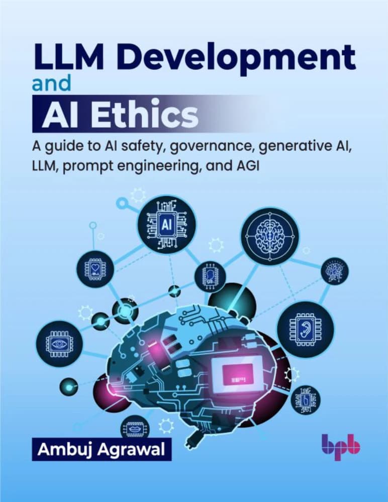 کتاب توسعه LLM و اخلاق هوش مصنوعی (LLM Development and AI Ethics) نسخه انگلیسی PDF | آمبوج آگراوال