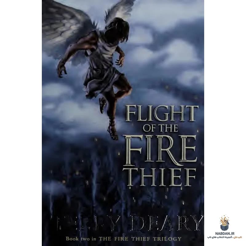 کتاب پرواز دزد آتش (Flight of the Fire Thief) نسخه انگلیسی PDF | تری دیری — تصویر ۲