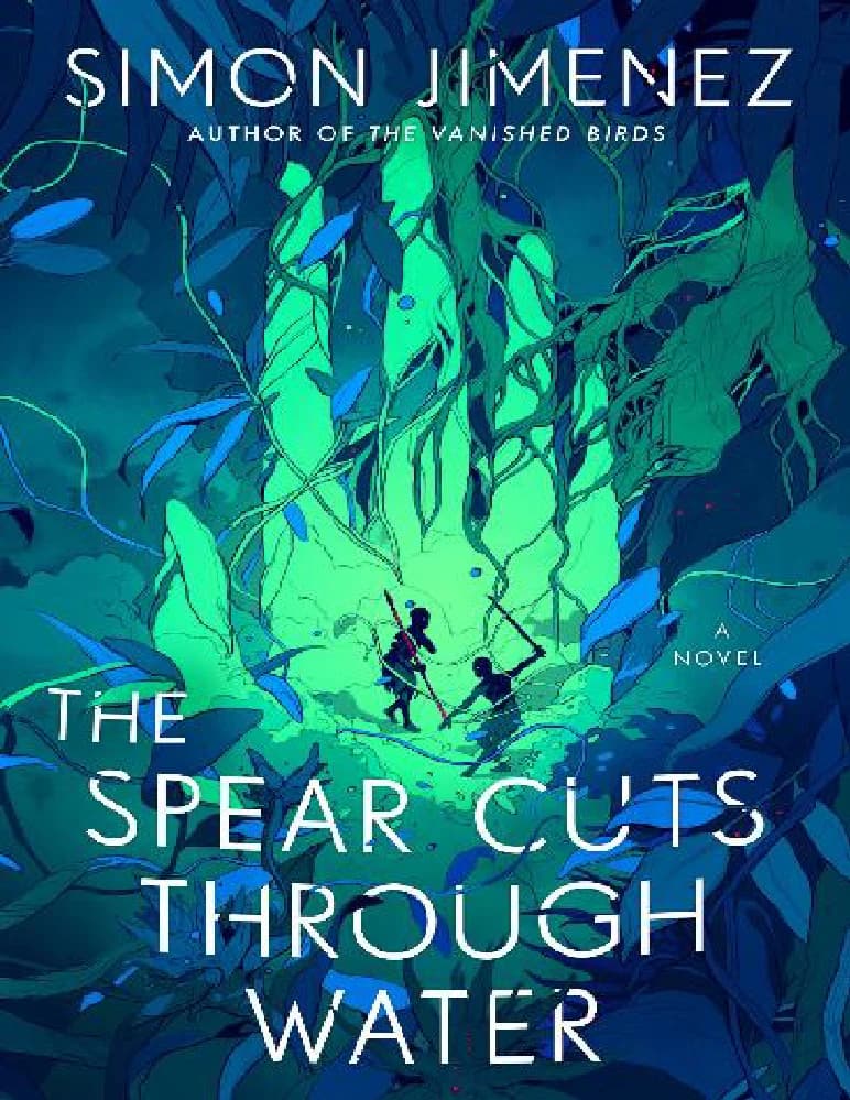 کتاب The Spear Cuts Through Water (نیزه آب را می‌شکافد) اثر Simon Jimenez نسخه انگلیسی PDF
