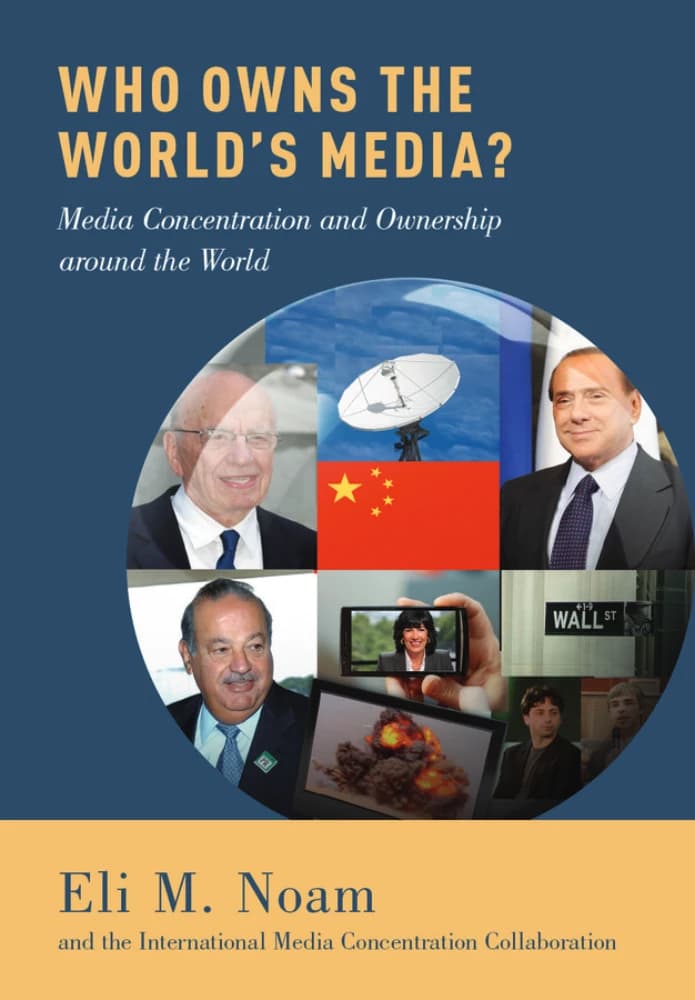 کتاب Who Owns the World’s Media? (چه کسی مالک رسانه‌های جهان است؟: تمرکز رسانه‌ای و …) نسخه انگلیسی PDF | الی ام. نوام