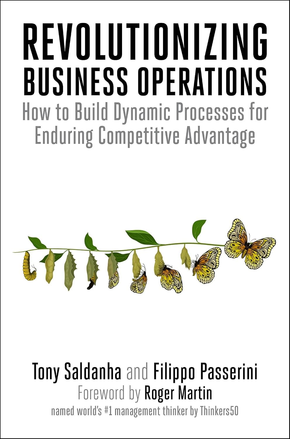 کتاب Revolutionizing Business Operations (انقلابیکردن عملیات کسبوکار: چگونه پویایی ایجاد کنیم …) نسخه انگلیسی PDF | تونی سالدانیا، فیلیپو پاسرینی و راجر مارتین