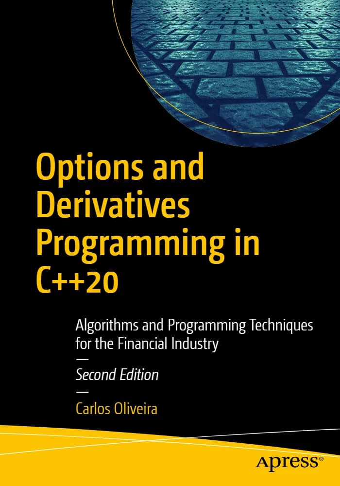 کتاب Options and Derivatives Programming in C++20 (برنامه‌نویسی اختیار معامله و مشتقات در C++20: الگوریتم‌ها …) نسخه انگلیسی PDF | کارلوس ای. اس. اولیویرا
