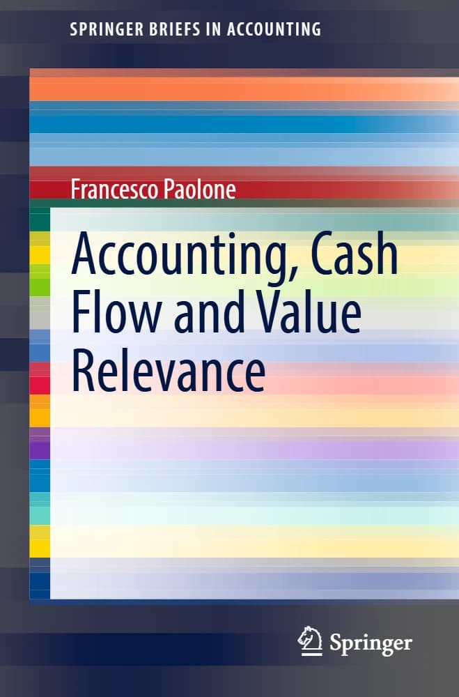کتاب Accounting, Cash Flow and Value Relevance (SpringerBriefs in (حسابداری، جریان نقدی و ارتباط با ارزش (مجموعه SpringerBriefs در …)) نسخه انگلیسی PDF | فرانچسکو پائولونه