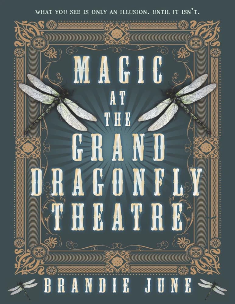 کتاب Magic at the Grand Dragonfly Theatre (جادو در تئاتر دراگون‌فلای بزرگ) اثر Brandie June نسخه انگلیسی PDF