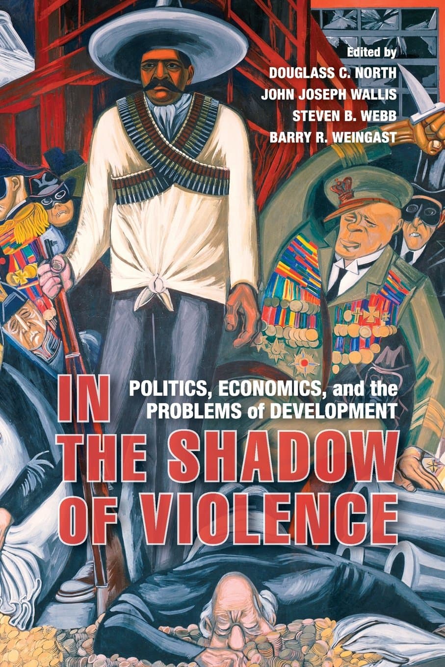 کتاب In the Shadow of Violence: Politics, Economics, and the … (در سایه خشونت: سیاست، اقتصاد و …) نسخه انگلیسی PDF | داگلاس سی. نورث، جان جوزف والیس، استیون بی. وب و بری آر. وینگاست