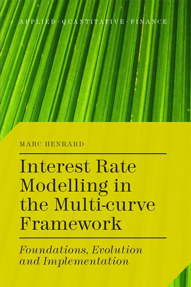 کتاب Interest Rate Modelling in the Multi-Curve Framework (مدل‌سازی نرخ بهره در چارچوب چندمنحنی) نسخه انگلیسی PDF | مارک هنرار