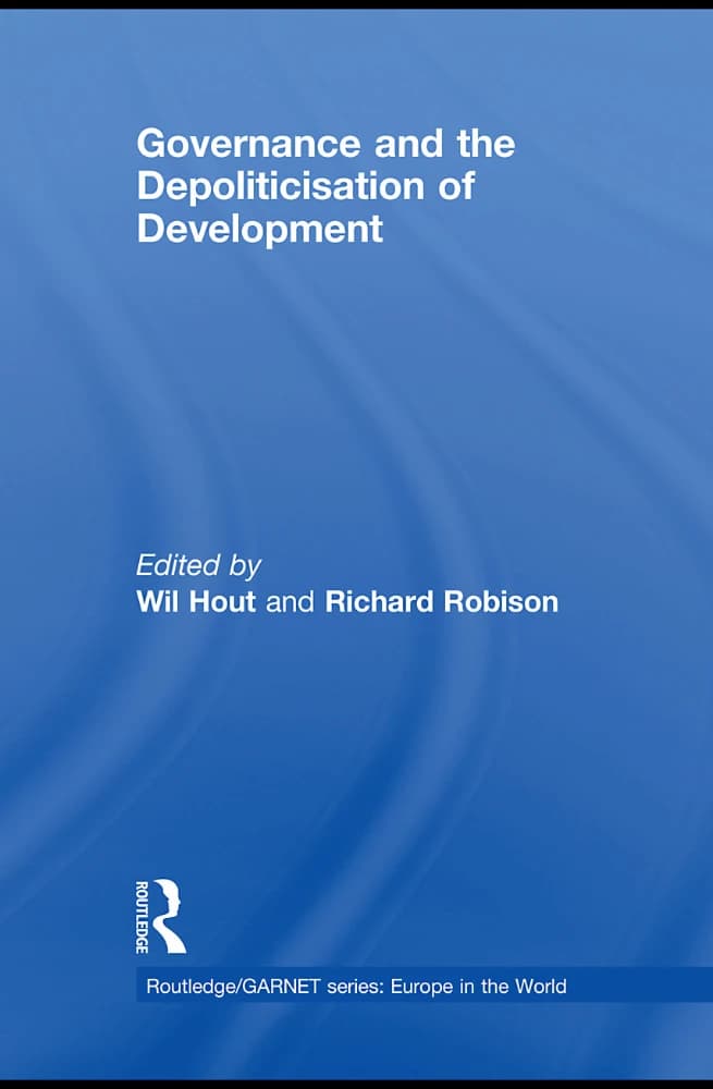 کتاب Governance and the Depoliticisation of Development (حکمرانی و سیاست‌زدایی از توسعه) نسخه انگلیسی PDF | ویل هاوت و ریچارد رابیسون