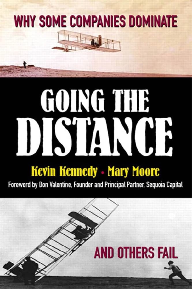 کتاب Going the Distance (پیمودن مسیر: چرا برخی شرکت‌ها مسلط می‌شوند) نسخه انگلیسی PDF | کوین کندی و مری مور
