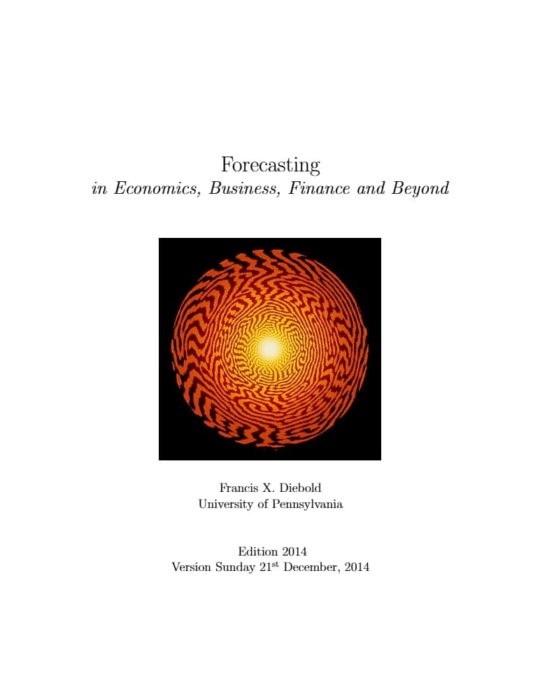 کتاب Forecasting in Economics, Business, Finance and Beyond (پیش‌بینی در اقتصاد، کسب‌وکار، امور مالی و فراتر از آن) نسخه انگلیسی PDF | فرانسیس اِکس. دیبولد