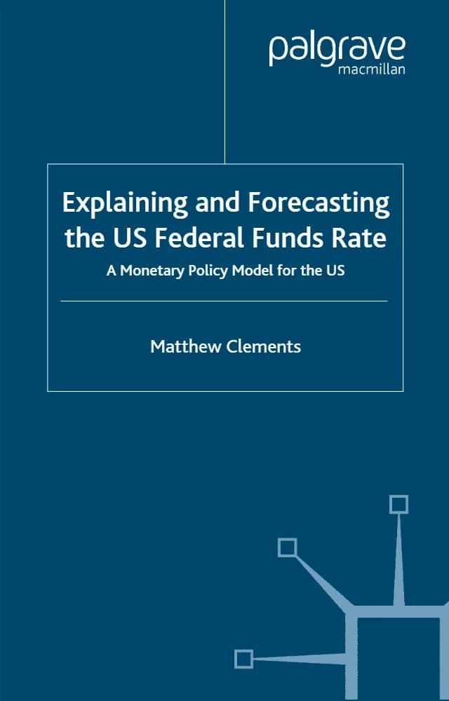 کتاب Explaining and Forecasting the US Federal Funds Rate: A (تبیین و پیش‌بینی نرخ وجوه فدرال آمریکا: یک …) نسخه انگلیسی PDF | متیو تی. کلمنتس