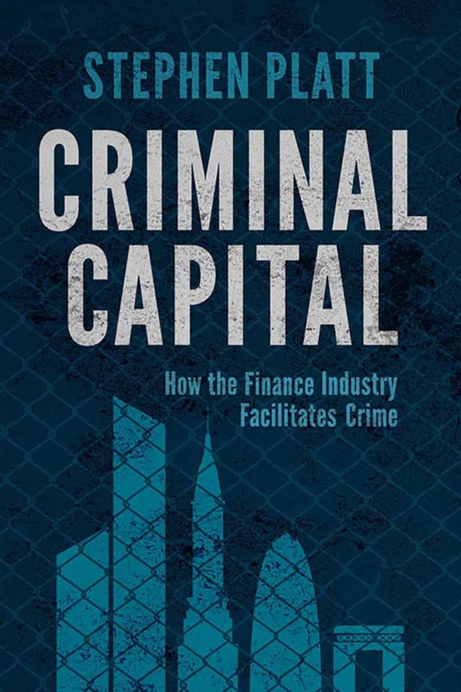 کتاب Criminal Capital (سرمایه مجرمانه: چگونه صنعت مالی تسهیل می‌کند …) نسخه انگلیسی PDF | استیون پلات