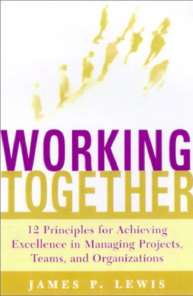 کتاب Working Together (با هم کار کردن: دوازده اصل برای دستیابی به …) نسخه انگلیسی PDF | جیمز پی. لوئیس