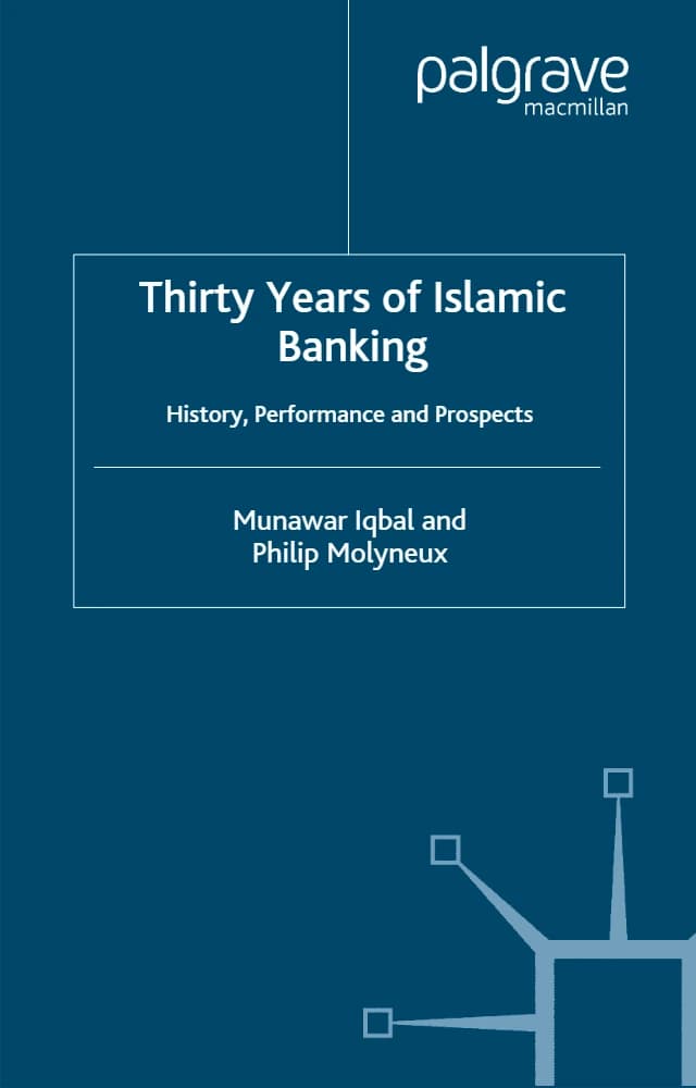 کتاب Thirty Years of Islamic Banking (سی سال بانکداری اسلامی: تاریخچه، عملکرد و …) نسخه انگلیسی PDF | منور اقبال و فیلیپ مولینو